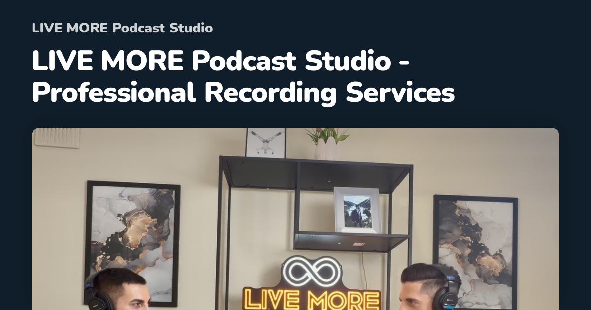 LIVE MORE Podcast Studio - Professional Recording Services